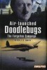 Air-Launched Doodlebugs: The Forgotten Campaign
