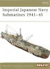 Imperial Japanese Navy Submarines 1941-45 (New Vanguard 135) title=