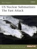 US Nuclear Submarines: The Fast Attack (New Vanguard 138)