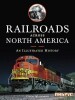 Railroads Across North America: An Illustrated History title=