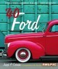 '40 Ford: Evolution, Design, Racing, Hot Rodding