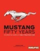 Mustang: Fifty Years. Celebrating America's Only True Pony Car title=