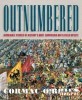 Outnumbered: Incredible Stories of History's Most Surprising Battlefield Upsets title=