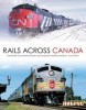 Rails Across Canada: The History of Canadian Pacific and Canadian National Railways title=