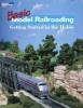 Basic Model Railroading: Getting Started in the Hobby (Model Railroader Books)