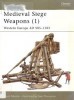 Medieval Siege Weapons (1): Western Europe AD 585-1385 (New Vanguard 58)