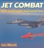 Jet Combat: Hot and High, Fast and Low (Osprey Colour Series)