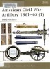 American Civil War Artillery 1861-65 (1): Field Artillery (New Vanguard 38) title=