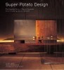 Super Potato Design: The Complete Works of Takashi Sugimoto: Japan's Leading Interior Designer title=