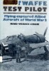 Luftwaffe Test Pilot: Flying Captured Allied Aircraft of World War 2 title=