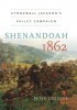 Shenandoah 1862: Stonewall Jackson's Valley Campaign (Civil War America) title=