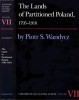 The Lands of Partitioned Poland, 1795-1918 (History of East Central Europe Volume VII) title=
