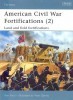 American Civil War Fortifications (2): Land and Field Fortifications (Fortress 38)
