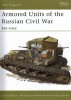 Armored Units of the Russian Civil War: Red Army (New Vanguard 95)