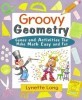 Groovy Geometry: Games and Activities That Make Math Easy and Fun title=