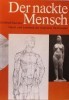 Der nackte Mensch. Hand- und Lehrbuch der Anatomie für Künstler title=