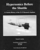 Hypersonics Before the Shuttle: A Concise History of the X-15 Research Airplane (Monographs in Aerospace History Number 18)