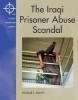 The Iraqi Prisoner Abuse Scandal (The Lucent Terrorism Library) title=