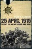 25 April 1915: The Day the Anzac Legend was Born title=