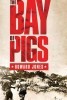 The Bay of Pigs (Pivotal Moments in American History) title=