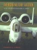 American Military Aviation: The Indispensable Arm