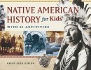 Native American History for Kids: With 21 Activities (For Kids series)