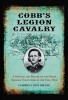Cobb's Legion Cavalry: A History and Roster of the Ninth Georgia Volunteers in the Civil War title=
