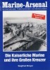 Die Kaiserliche Marine und ihre Großen Kreuzer (Marine-Arsenal Sonderheft Band 15) title=