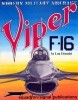 Squadron/Signal Publications 5009: Viper F-16 - Modern Military Aircraft series
