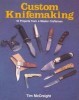 Custom Knifemaking: 10 Projects from a Master Craftsman title=