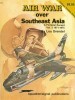Squadron/Signal Publications 6037: Air War Over Southeast Asia: A Pictorial Record Vol. 3, 1971-1975 - Vietnam Studies Group series