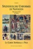 Splendeur des Uniformes de Napoléon Tome 2: La Garde Impériale à Pied