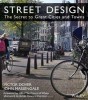 Street Design: The Secret to Great Cities and Towns