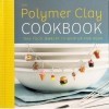The Polymer Clay Cookbook title=