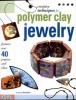 Creative Techniques for Polymer Clay Jewelry title=