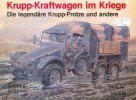 Waffen-Arsenal Band 107: Krupp-Kraftwagen im Kriege. Die legendäre Krupp-Protze und andere