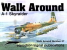 Squadron/Signal Publications 5527: A-1 Skyraider - Walk Around Number 27