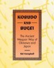 Kobudo And Bugei: The Ancient Weapon Way Of Okinawa And Japan title=