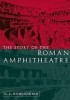 The Story of the Roman Amphitheatre title=