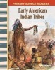 Early American Indian Tribes: Early America (Primary Source Readers) title=