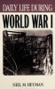Daily Life During World War I (The Greenwood Press Daily Life Through History Series)