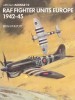 RAF Fighter Units: Europe 1942-45 (Aircam/Airwar Series 10)