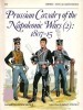 Prussian Cavalry of the Napoleonic Wars (2): 1807-15 (Men-at-Arms Series 172)