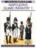 Napoleon's Guard Infantry (1) (Men-at-Arms Series 153)