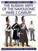 The Russian Army of the Napoleonic Wars (2): Cavalry 1799-1814 (Men-at-Arms Series 189)