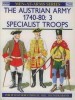 The Austrian Army, 1740-80 (3): Specialist Troops (Men-at-Arms Series 280)