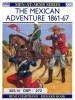 The Mexican Adventure 1861-67 (Men-at-Arms Series 272) title=