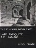Late Antiquity, A.D. 267-700 (The Athenian Agora XXIV)