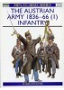 The Austrian Army 1836-66 (1): Infantry (Men-at-Arms Series 323)