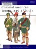 Colonial American Troops 1610-1774 (3) (Men-at-Arms Series 383)